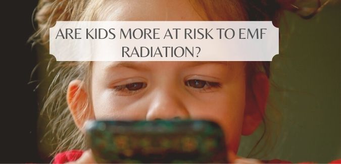 Are Children More At Risk To EMF Radiation?