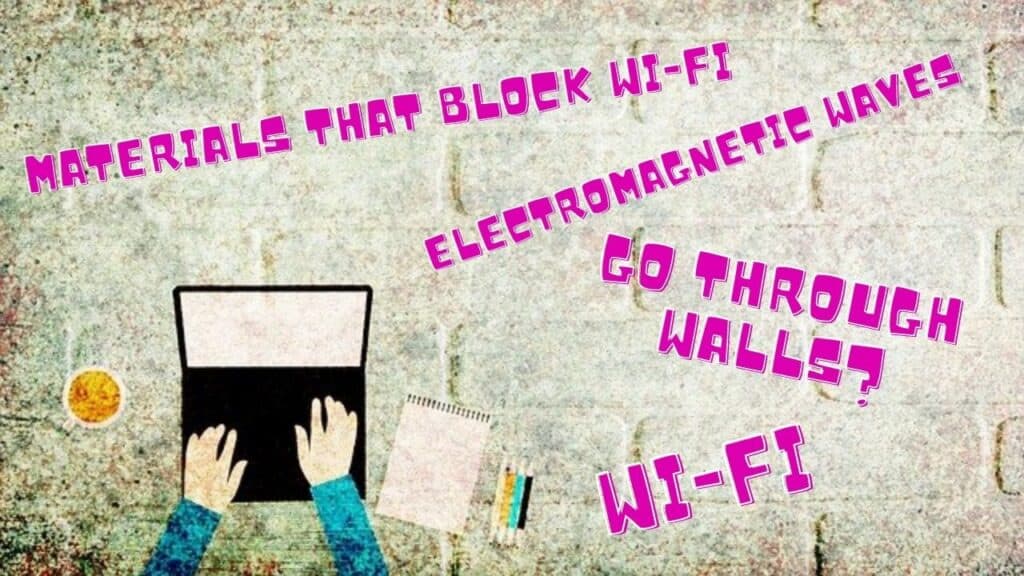Does Wi-Fi Go Through Walls?