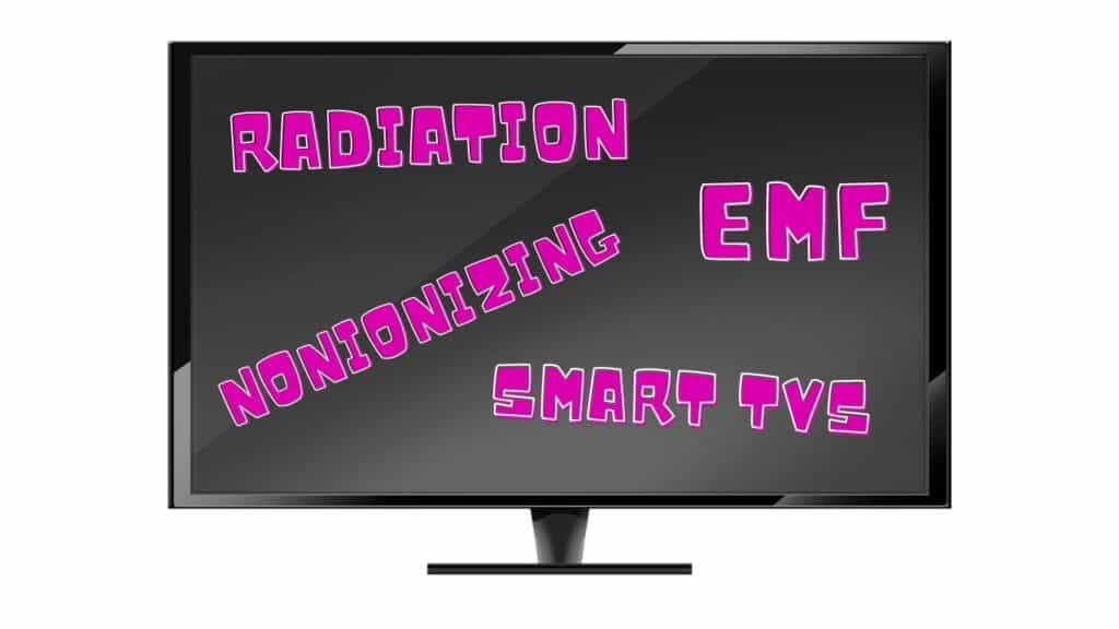 Radiation From Smart TVs - What You Need To Know
